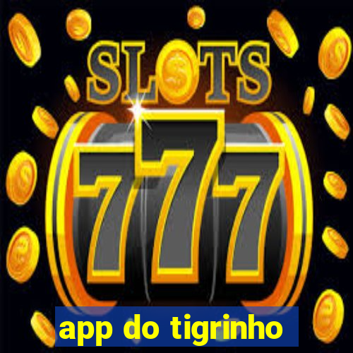 app do tigrinho